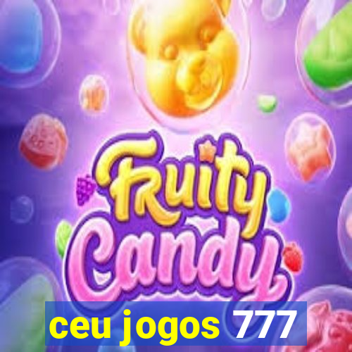 ceu jogos 777